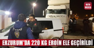 Erzurum’da 220 kilo eroin ele geçirildi