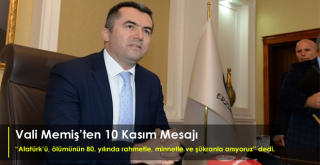 Vali Memiş’ten 10 Kasım Mesajı