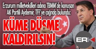 İbrahim Aydemir'den ''Küme düşme kaldırılsın'' çağrısı...