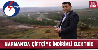 Narman'da Çiftçiye İndirimli Elektrik