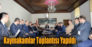 Kaymakamlar Toplantısı Yapıldı!