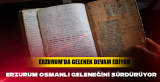 Erzurum Osmanlı geleneğini sürdürüyor