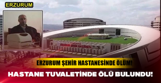 Hastane tuvaletinde ölü bulundu!
