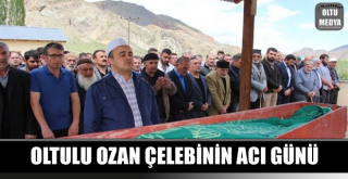 Oltulu Ozan Çelebinin Acı Günü