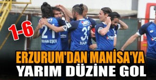 Erzurumspor Manisa'ya Patladı: 1-6