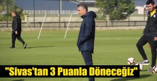 Mehmet Altıparmak: ''Sivasspor Maçında İyi Oyunumuza Bu Sefer 3 Puanı da Ekleyeceğiz''
