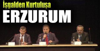’İşgalden, Kurtuluşa 100. Yılda Erzurum - 12 Mart 1918’ Paneli!