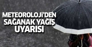 Doğu'da Sağanak Uyarısı!