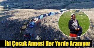 Erzurum'da Kaybolan İki Çocuk Annesi Her Yerde Aranıyor!