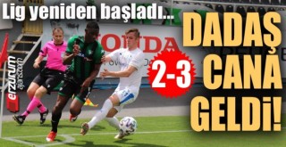 Dadaş cana geldi...