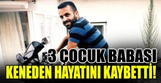 3 Çocuk Babası Kene Isırması Sonucu Hayatını Kaybetti!