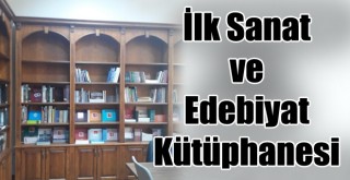 İlk Sanat ve Edebiyat Kütüphanesi Kongre Binası’nda Hizmete Açıldı!