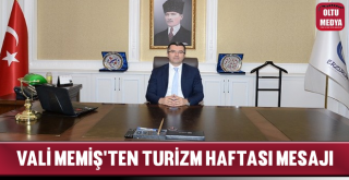 Vali Memiş’ten Turizm Haftası Mesajı