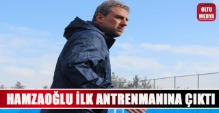 Hamza Hamzaoğlu Erzurum'da ilk antrenmanına çıktı