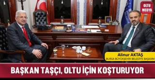 Başkan Taşçı, Oltu İçin Koşturuyor