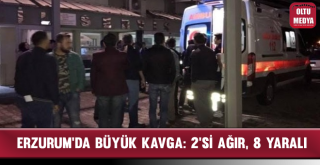 Erzurum'da İki Aile Arasında Kavga: 2'si Ağır, 8 Yaralı