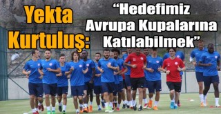 Yekta Kurtuluş: ''Yeni Sezonda Hedefimiz Avrupa Kupalarına Katılabilmek’'