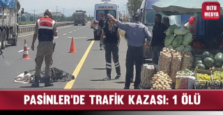 Pasinler'de Trafik Kazası: 1 Ölü