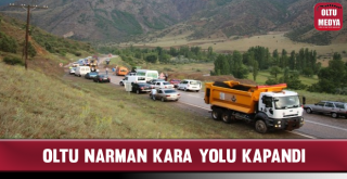 Oltu Narman Kara Yolu Kapandı